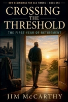Crossing The Threshold (New Beginnings for Old Timers) B0HMBNDXSF Book Cover