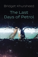 The Last Days of Petrol 1848617933 Book Cover