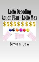 Lotto Decoding: Action Plan - Lotto Max 1523711906 Book Cover