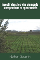 Investir dans les vins du monde: Perspectives et opportunités B0BW2WR8S6 Book Cover