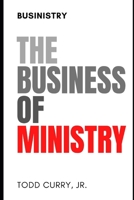 Businistry: The Business of Ministry B0BW1YLTFS Book Cover