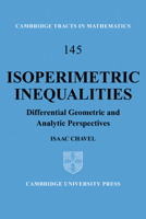 Isoperimetric Inequalities: Differential Geometric and Analytic Perspectives (Cambridge Tracts in Mathematics) 1107402271 Book Cover