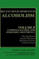 Recent Developments in Alcoholism: Volume 8: Combined Alcohol and Other Drug Dependence 0306433494 Book Cover