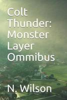 Colt Thunder: Monster Layer Ommibus 1099796318 Book Cover