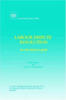 Labour dispute resolution: An introductory guide 9221114163 Book Cover