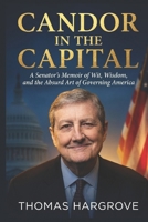 CANDOR IN THE CAPITAL: A Senator's Memoir of Wit, Wisdom, and the Absurd Art of Governing America B0GRLTGBTP Book Cover