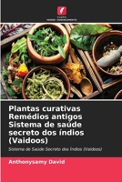 Plantas curativas Remédios antigos Sistema de saúde secreto dos índios (Vaidoos) (Portuguese Edition) 6208048540 Book Cover
