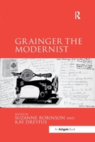 Grainger the Modernist 0367599597 Book Cover