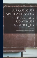 Sur Quelques Applications Des Fractions Continues Algébriques 1018395393 Book Cover