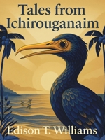 Tales from Ichirouganaim 1665777818 Book Cover