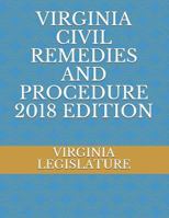 VIRGINIA CIVIL REMEDIES AND PROCEDURE 2018 EDITION 1718174764 Book Cover