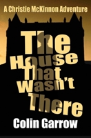 The House That Wasn't There 1519758928 Book Cover