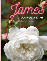 A Joyful-Heart Bible Study: James 1539075575 Book Cover