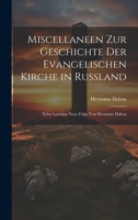 Miscellaneen Zur Geschichte Der Evangelischen Kirche in Russland: Nebst Lasciana Neue Folge Von Hermann Dalton 1020091932 Book Cover