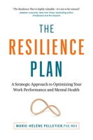 The Resilience Plan: A Strategic Approach to Optimize Your Work and Health 1774583666 Book Cover