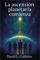 LA ASCENSIÓN PLANETARIA COMIENZA (Spanish Edition) B0GJTZXB2D Book Cover