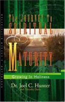The Journey to Spiritual Maturity : Growing In Holiness (Journey to Spiritual Maturity) 1929925654 Book Cover