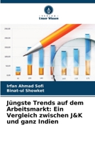 Jüngste Trends auf dem Arbeitsmarkt: Ein Vergleich zwischen J&K und ganz Indien (German Edition) 6206453383 Book Cover