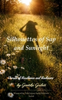 Silhouettes of Sap and Sunlight Verses of Strength in Bloom 9375277100 Book Cover