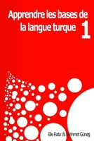 Appendre les bases de la langue Turque 1: Méthodes pratiques pour apprendre la langue Turque (Tome) (French Edition) B08KGT7DMS Book Cover