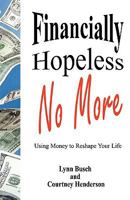 Financially Hopeless No More 0977968863 Book Cover