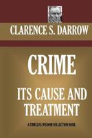 Crime: Its Cause and Treatment 1987551672 Book Cover