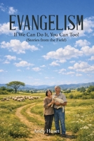 Evangelism: If We Can Do It, You Can, Too! (Stories from the Field) B0HH1VVV8C Book Cover