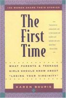 The First Time: Women Speak Out About "Losing Their Virginity" 094323350X Book Cover