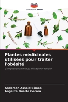 Plantes médicinales utilisées pour traiter l'obésité: Composition chimique, efficacité et toxicité (French Edition) 620765479X Book Cover