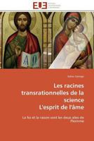 Les Racines Transrationnelles de La Science L'Esprit de L'A[me 3841792715 Book Cover