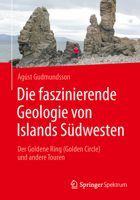 Die Faszinierende Geologie Von Islands Südwesten: Der Goldene Ring (Golden Circle) Und Andere Touren 3662560240 Book Cover