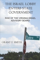 The Israel Lobby Enters State Government: Rise of the Virginia Israel Advisory Board 0982775733 Book Cover