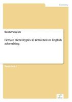 Female Stereotypes as Reflected in English Advertising 3838670965 Book Cover