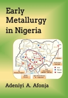 Early Metallurgy in Ingeria 0998584347 Book Cover