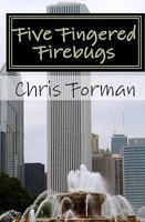 Five Fingered Firebugs 1451514271 Book Cover