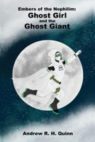 Embers of the Nephilim: Ghost Girl and the Ghost Giant B0F9HJWRYF Book Cover