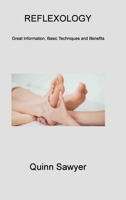 Reflexology 1: Great Information, Basic Techniques and Benefits 180631066X Book Cover