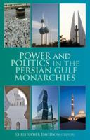 Power and Politics in the Persian Gulf Monarchies 0231702884 Book Cover