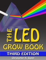 The LED Grow Book: Third Edition B08HV8HSXF Book Cover