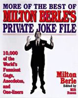 More of the Best of Milton Berle's Private Joke File: 10,000 Of the World's Funniest Gags, Anecdotes, and One -Liners 0785807195 Book Cover