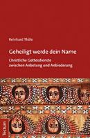 Geheiligt Werde Dein Name: Christliche Gottesdienste Zwischen Anbetung Und Anbiederung 382884636X Book Cover