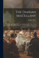 The Diarian Miscellany: Consisting of All the Useful and Entertaining Parts, Extr. From the Ladies' Diary, From 1704 to 1773. With Additional Solutions and Improvements. by C. Hutton 1020720875 Book Cover