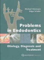 Problems in Endodontics: Etiology, Diagnosis, and Treatment 1850971862 Book Cover