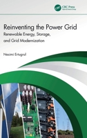 Reinventing the Power Grid: Renewable Energy, Storage, and Grid Modernization 1032685956 Book Cover