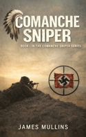 Comanche Sniper: Book I In The Comanche Sniper Series B0GHDPQKPT Book Cover