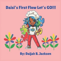 Daisi's First Flow... Let's Go!!! B0F2KF8GXT Book Cover