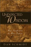 Unexpected Wisdom: Major Insight from the Minor Prophets 0801063795 Book Cover