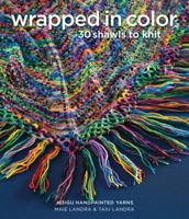 Wrapped in Color: 30 Shawls to Knit in Koigu Handpainted Yarns 1936096846 Book Cover