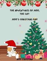 The Adventures of Moo, The Cat: Moo's Christmas Day 1998565181 Book Cover