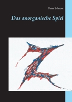 Das anorganische Spiel (German Edition) 375192244X Book Cover